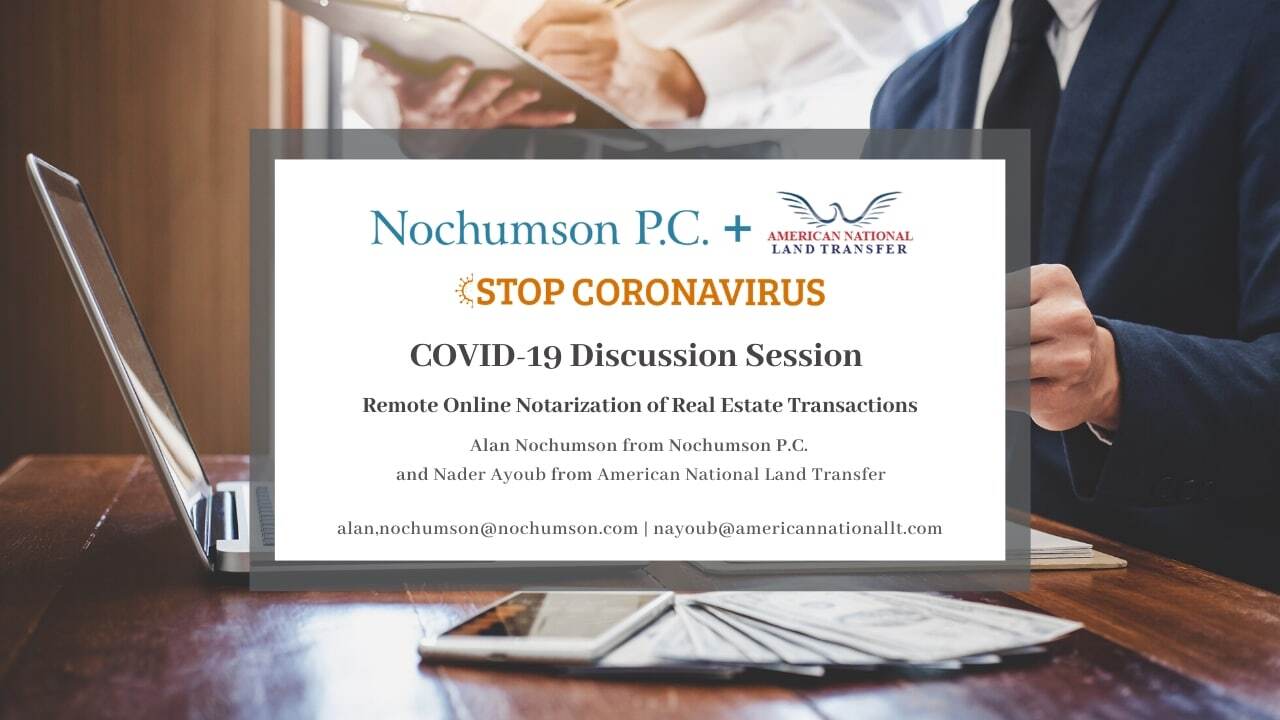 How to Use Remote Online Notarization to Close a Real Estate Transaction during COVID-19 Pandemic
